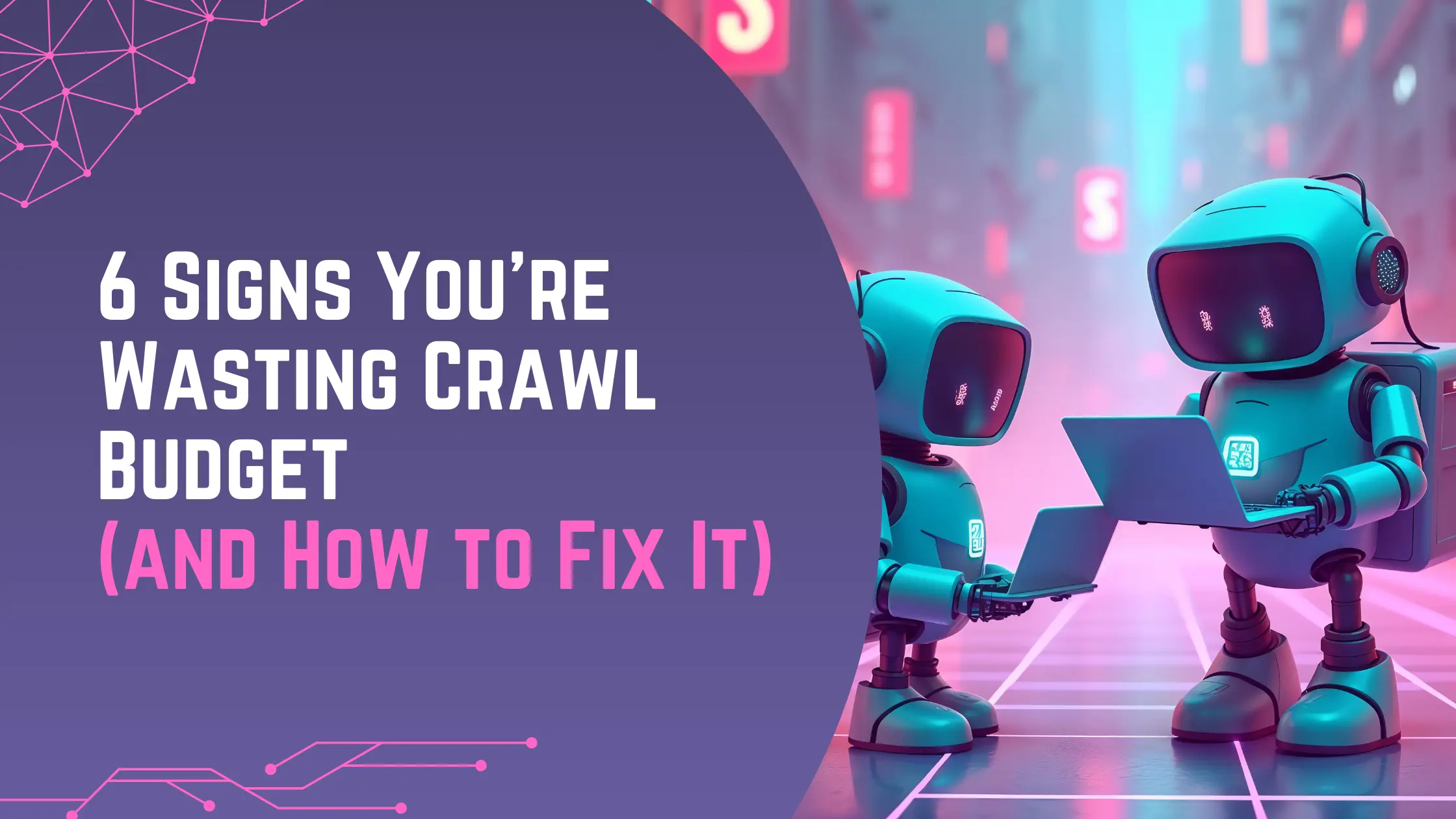 wasting crawl budget