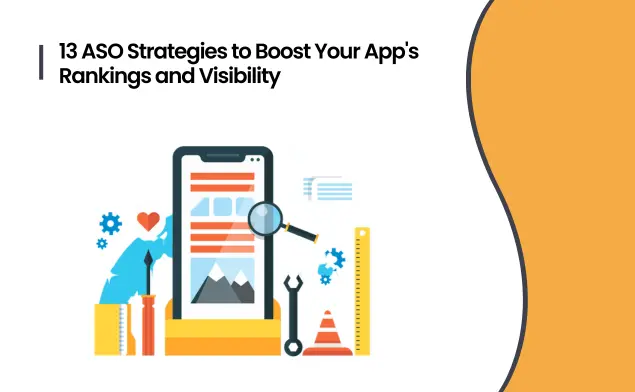 aso strategies to Boost App's Rankings and Visibility