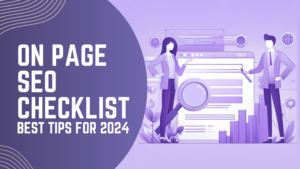 10 Best On-Page SEO Techniques, On-Page Checklist and tips for 2024