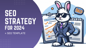 SEO Strategy for 2024 + SEO Strategy Template for 2024