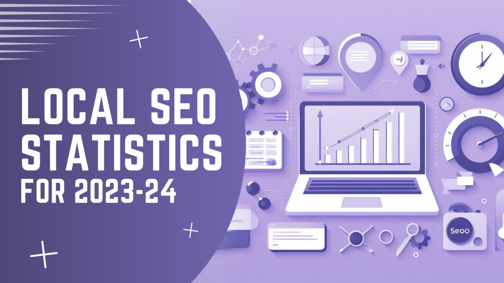 Local SEO Statistics for 2023-2024 That You Should Know